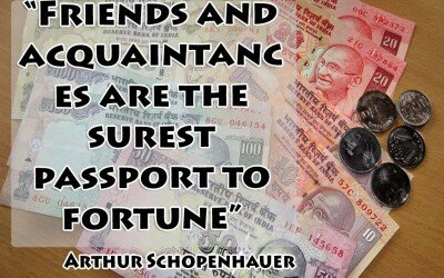Friends and acquaintances are the surest passport to fortuneArthur Schopenhauer 